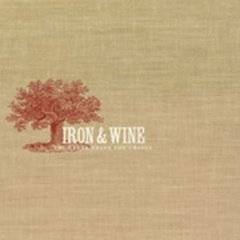 Iron And Wine : The Creek Drank The Cradle